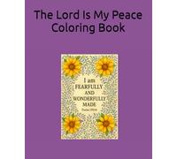 The Lord Is My Peace: A Christian Coloring Book with Mandalas and Bible Verses for Peace and Calm