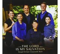 Gospel Echoes Crossroads Team - The Lord Is My Salvation
