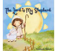 The Lord is My Shepherd: A Psalm 23 for Little Hearts (The Little Hearts Bedtime Series)