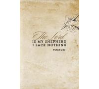 The Lord Is My Shepherd I Lack Nothing: Christian Notebook,Bible Journal,Bible Study Journal, Christian Gift,Journal