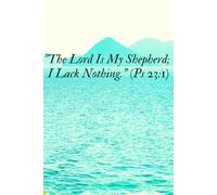 "The Lord Is My Shepherd; I Lack Nothing." (Ps 23:1): Meditation and Mental Health Journal.