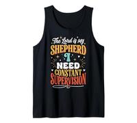 The Lord Is My Shepherd I Need Constant Supervision Camiseta sin Mangas