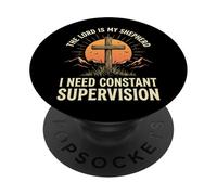 The Lord Is My Shepherd I Need Constant Supervision PopSockets PopGrip Adhesivo