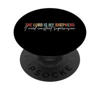 The Lord Is My Shepherd I Need Constant Supervision PopSockets PopGrip Adhesivo