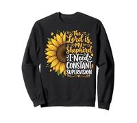 The Lord Is My Shepherd I Need Constant Supervision Sudadera