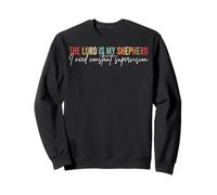 The Lord Is My Shepherd I Need Constant Supervision Sudadera