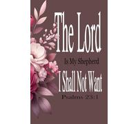 The Lord Is My Shepherd: Inspirational Bible Verse Notebook Journal | Psalm 23:1 Bible Verse|Size: 5" x 8" | Suitable for All Ages |Paperback | Matte Finish