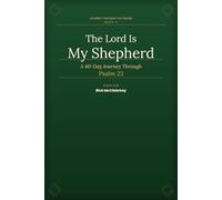 The Lord Is My Shepherd: Journey Through The Psalms - Book 3 (Journey Through The Psalms Devotional Series)