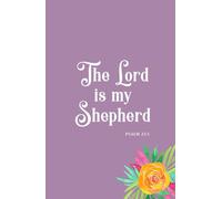 The Lord is my Shepherd: Psalm 23:1 | Inspirational Scripture Bible Quote Purple Floral Journal Notebook Diary | Christian Gifts For Men, Women and Girls | Compact Handy Size