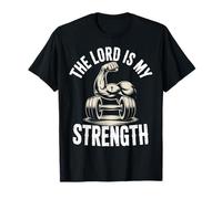 The Lord Is My Strength - Faith & Fitness Inspired Design Camiseta