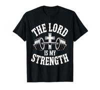 The Lord Is My Strength - Faith & Fitness Inspired Design Camiseta