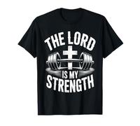 The Lord Is My Strength - Faith & Fitness Inspired Design Camiseta