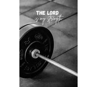 The Lord is my strength: Simple lined notebook | A5 | 100 pages | Christian inspirational gift for a woman or man | Christian journal