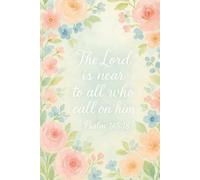 The Lord Is Near Journal - Psalm 145:18 | Watercolor Floral Hardcover Notebook, 6”x9”, 100 College-Ruled Pages, Inspirational Christian Journal for Women