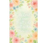 The Lord Is Near Journal - Psalm 145:18 | Watercolor Floral Hardcover Notebook, 6”x9”, 200 College-Ruled Pages, Inspirational Christian Journal for Women