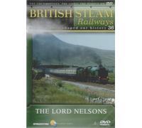 The Lord Nelson - British Steam Railways Volume 36