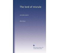 The lord of misrule: and other poems: Volume 1