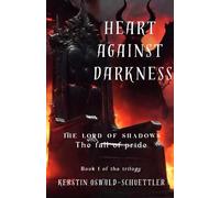 The Lord of Shadows: The Fall of Pride: 1 (Heart Against Darkness - The Trilogy)