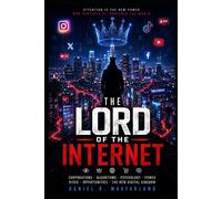 The Lord of The Internet: Power, Algorithms, and the Psychological War for Human Attention