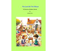 The Lord Of The Manor: A Christian Children's Series