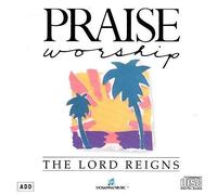 The Lord Reigns by Praise Worship