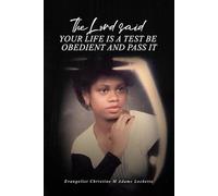 The Lord Said Your Life is a Test: Be Obedient and Pass it
