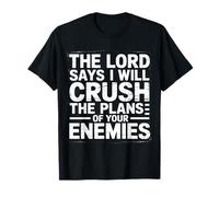 The Lord Says I Will Crush The Plans of Your Enemies - Camiseta