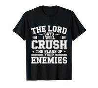 The Lord Says I Will Crush The Plans of Your Enemies- Camiseta