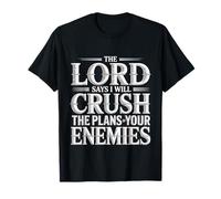 The Lord Says I Will Crush The Plans of Your Enemies - Camiseta