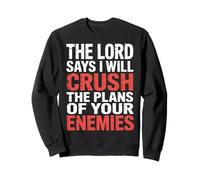 The Lord Says I Will Crush The Plans of Your Enemies - Sudadera