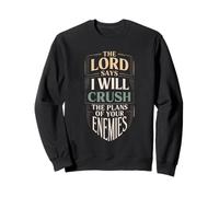 The Lord Says I Will Crush The Plans of Your Enemies - Sudadera