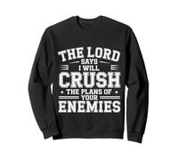 The Lord Says I Will Crush The Plans of Your Enemies- Sudadera