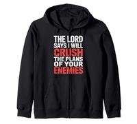 The Lord Says I Will Crush The Plans of Your Enemies - Sudadera con Capucha