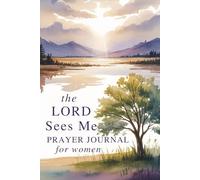 The LORD Sees Me Prayer Journal for Women: A Simple Christian Guide for Daily Prayer and Bible Reflection