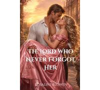 The Lord Who Never Forgot Her (The Ladies of Bellebourne)