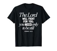 The Lord Will Fight For You Éxodo 14:14 Versículo Cristiano Camiseta