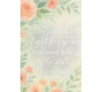 The Lord Will Fight for You Journal - Exodus 14:14 | Watercolor Floral Hardcover Notebook, 6”x9”, 100 College-Ruled Pages, Christian Inspirational Journal for Women