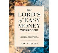The Lords of Easy Money Workbook: Imbibe Life Teachings from Christopher Leonard's Insights