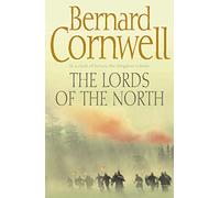 The Lords of the North: In a clash of heroes, a kingdom is born: Book 3 (The Last Kingdom Series)