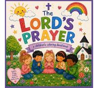 The Lords Prayer: A children's coloring devotional