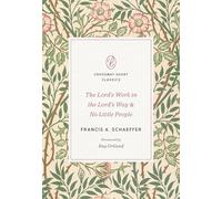 The Lord's Work in the Lord's Way and No Little People (Crossway Short Classics)