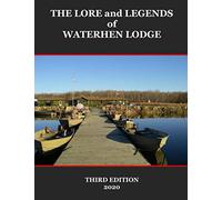 THE LORE and LEGENDS of WATERHEN LODGE: Third Edition