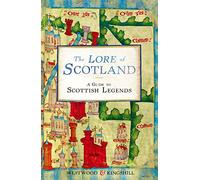 The Lore of Scotland: A guide to Scottish legends