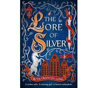 The Lore of Silver: The sequel to the thrilling magical heist fantasy, The Book of Gold, from (The Feral Gods Trilogy)