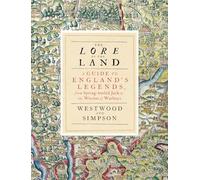 The Lore of the Land: A Guide to England's Legends, from Spring-heeled Jack to the Witches of Warboys