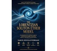 The Lorentzian Soliton Ether Model: Foundations of a Unified Classical Continuum Theory of Matter, Gravity, and Quantum Mechanics