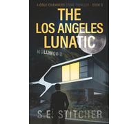 The Los Angeles Lunatic: A Cole Chambers Crime Thriller - Book 3 (Cole Chambers FBI Profiler Thrillers)