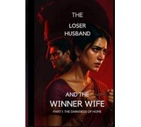 THE LOSER HUSBAND AND THE WINNER WIFE: A Story of Sacrifice, Strength, and Silent Rebellion