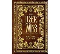 The Loser Wins and Other Short Stories by Joseph E. Touhill