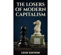 The losers of modern capitalism: Why most investors will never achieve the financial freedom